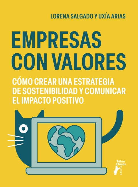 Cover image for book Empresas con valores. Cómo crear una estrategia de sostenibilidad y comunicar el impacto positivo