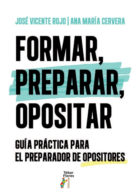 Cover image for book Formar, preparar, opositar. Guía práctica para el preparador de opositores