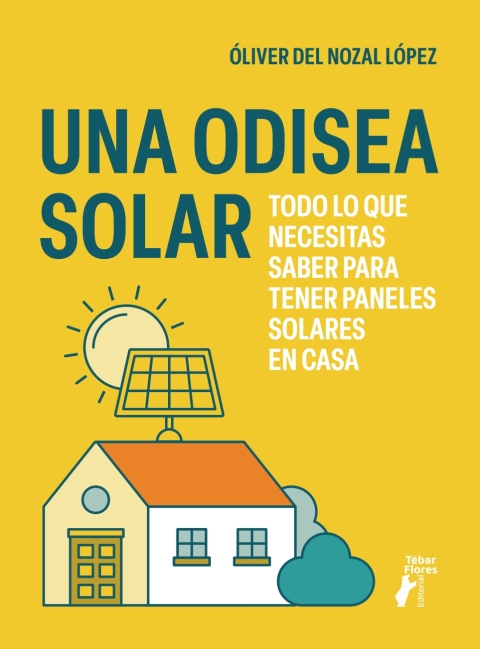 Una odisea solar. Todo lo que necesitas saber para tener paneles solares en casa 