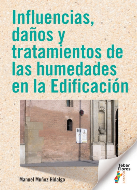 Cover image for book Influencias, daños y tratamientos de las humedades en la Edificación