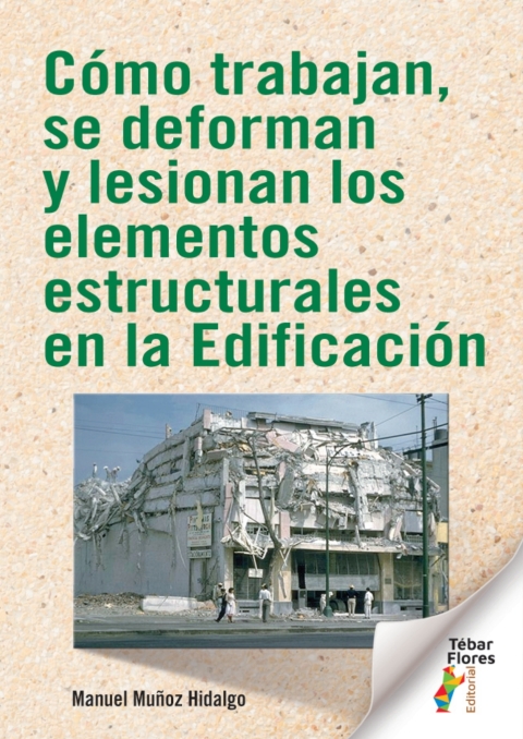 Cover image for book Cómo trabajan, se deforman y lesionan los elementos estructurales en la Edificación