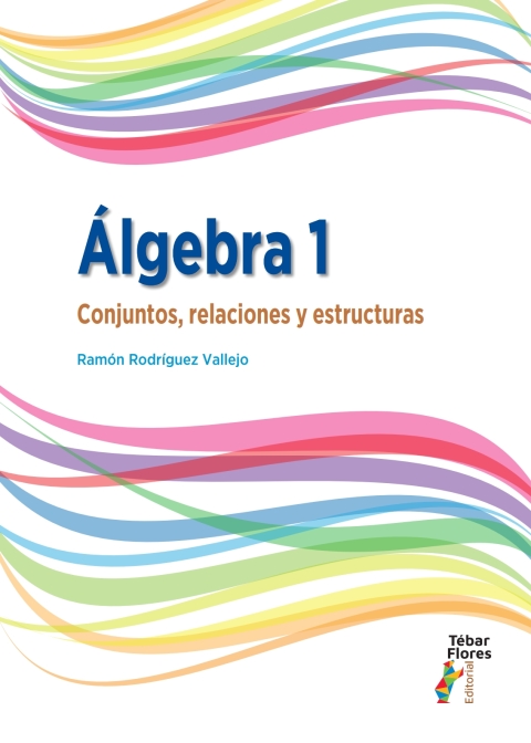 Cover image for book Álgebra 1. Conjuntos, relaciones y estructuras