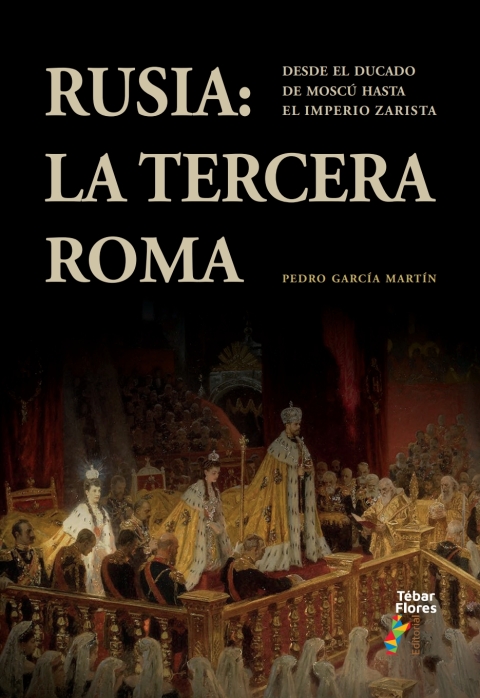 Cover image for book Rusia: la Tercera Roma. Desde el ducado de Moscú hasta el Imperio zarista