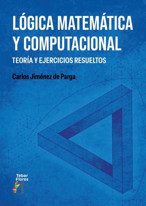 LÃ³gica matemÃ¡tica y computacional. TeorÃ­a y ejercicios resueltos 