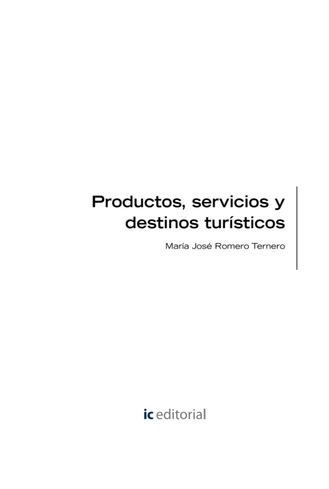 Cover image for book Productos, servicios y destinos turísticos UF0073. Certificado de profesionalidad HOTG0108 - Creación y gestión de viajes combinados y eventos