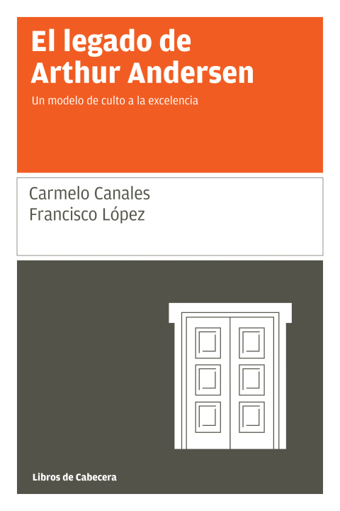 Cover image for book El legado de Arthur Andersen. Un modelo de culto a la excelencia