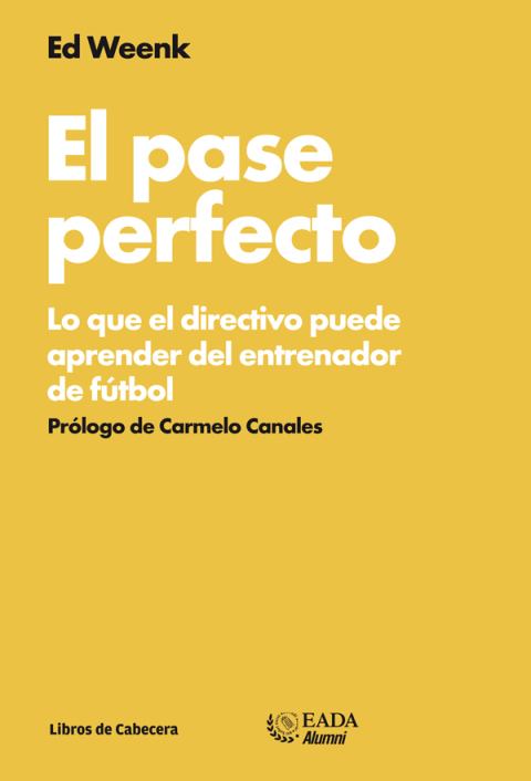 Cover image for book El pase perfecto. Lo que el directivo puede aprender del entrenador de fútbol