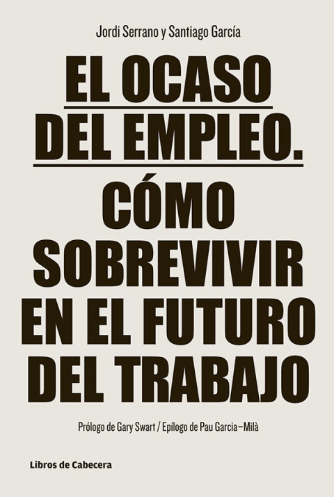 Cover image for book El ocaso del empleo. Cómo sobrevivir en el futuro del trabajo