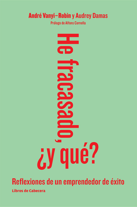 Cover image for book He fracasado, ¿y qué?. Reflexiones de un emprendedor de éxito