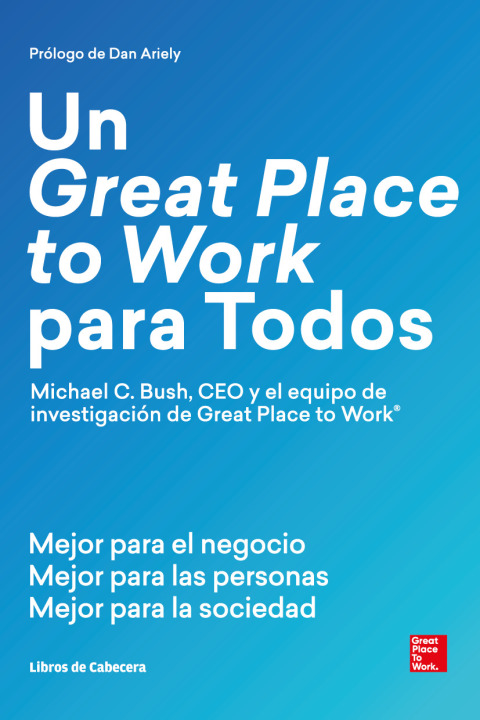Cover image for book Un Great Place to Work para todos. Mejor para el negocio, mejor para las personas y mejor para la sociedad