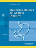 Trastornos Motores del Aparato Digestivo - Manuel Díaz-Rubio, Enrique Rey