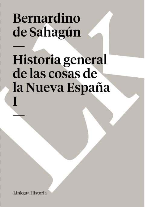 Cover image for book Historia general de las cosas de la Nueva España I