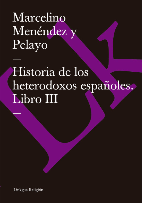 Cover image for book Historia de los heterodoxos españoles. Libro III