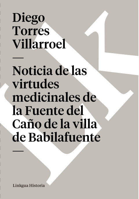 Cover image for book Noticia de las virtudes medicinales de la Fuente del Caño de la villa de Babilafuente