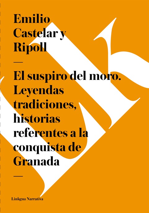 Cover image for book El suspiro d moro. Leyendas tradiciones, historias referentes a la conquista de Granada