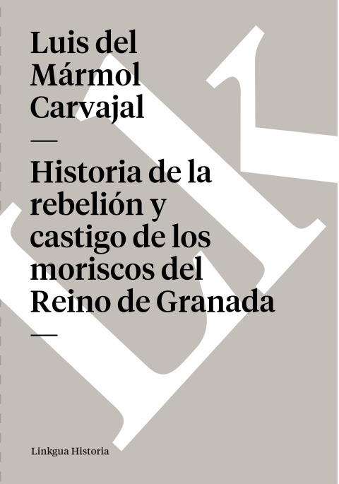 Cover image for book Historia de la rebelión y castigo de los moriscos del Reino de Granada