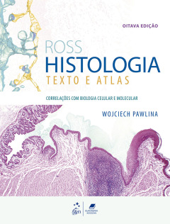 Capa do livro Ross histologia: texto e atlas: correlações com biologia celular e molecular