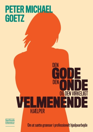 Den gode, den onde og den virkeligt velmenende hjælper