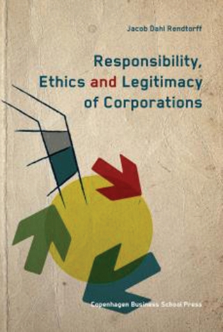 Responsibility, ethics and legitimacy of corporations