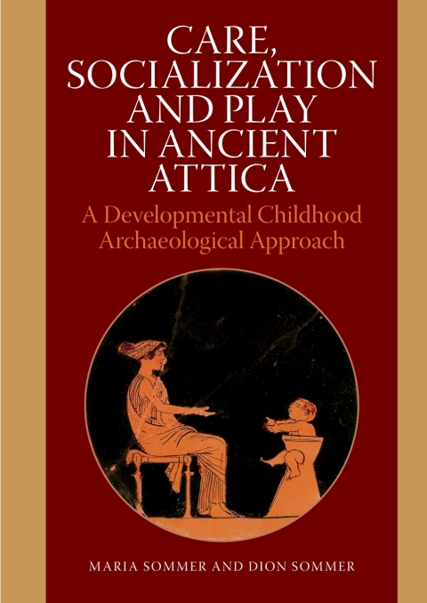 Cover image for book Care, Socialization and Play in Ancient Attica