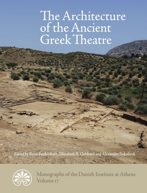 Cover image for book The Architecture of the Ancient Greek Theatre