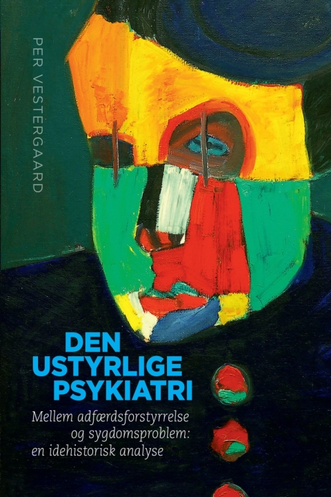 Cover image for book Den ustyrlige psykiatri