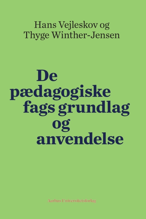 Cover image for book De pædagogiske fags grundlag og anvendelse