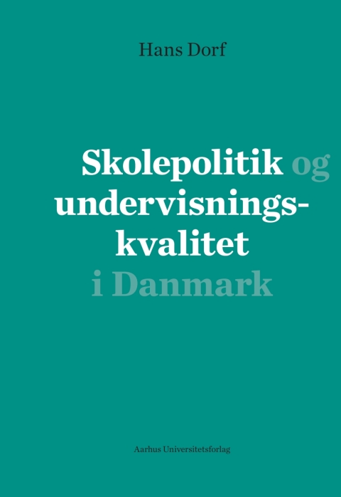 Cover image for book Skolepolitik og undervisningskvalitet i Danmark