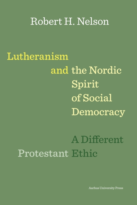 Cover image for book Lutheranism and the Nordic Spirit of Social Democracy
