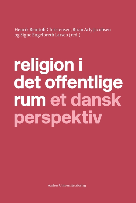 Cover image for book Religion i det offentlige rum et dansk perspektiv