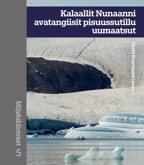 Cover image for book Kalaallit Nunaanni avatangiisit pisuussutillu uumaatsut