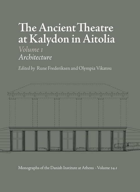 Cover image for book The Ancient Theatre at Kalydon in Aitolia