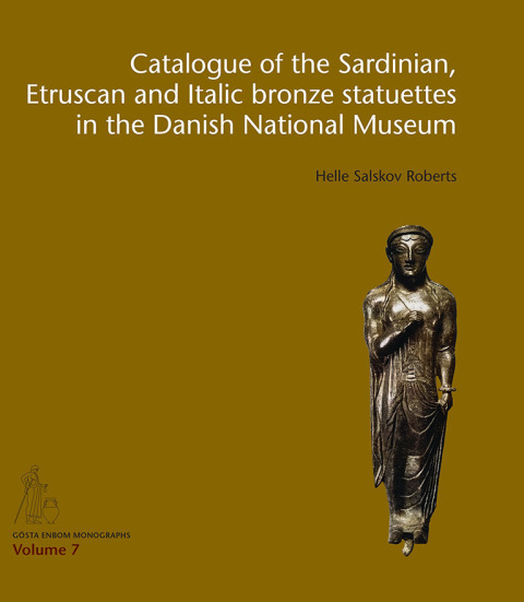 Cover image for book Catalogue of the Sardinian, Etruscan and Italic bronze statuettes in the Danish National Museum