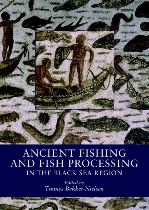 Cover image for book Ancient Fishing and Fish Processing in the Black Sea Region