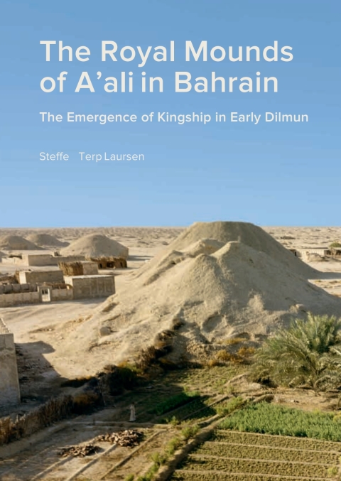Cover image for book The Royal Mounds of A'ali in Bahrain