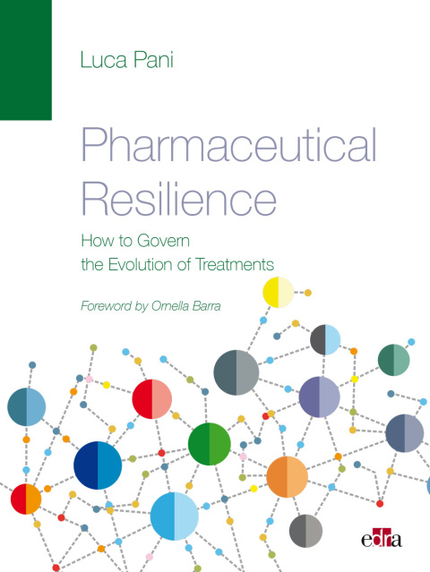 Pharmaceutical Resilience. How to Govern the Evolution of Treatments 