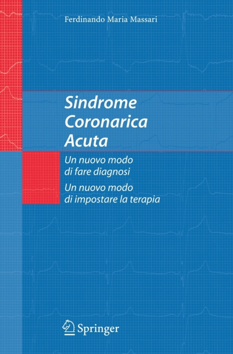Cover image for book Sindrome Coronarica Acuta, un nuovo modo di fare diagnosi, un nuovo modo di impostare la terapia