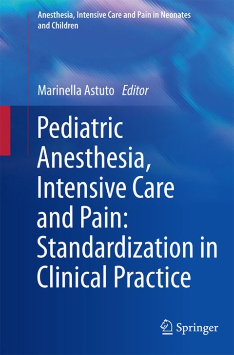 Cover image for book Pediatric Anesthesia, Intensive Care and Pain: Standardization in Clinical Practice