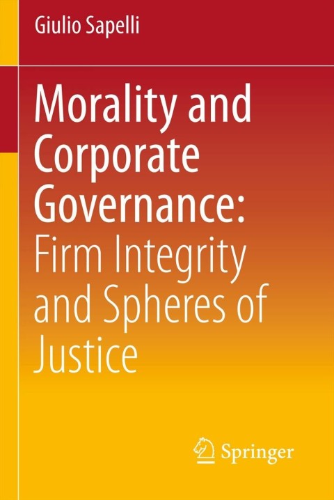 Cover image for book Morality and Corporate Governance: Firm Integrity and Spheres of Justice