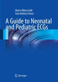 Cover image: A Guide to Neonatal and Pediatric ECGs 9788847028555