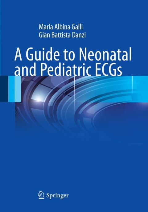 Cover image for book A Guide to Neonatal and Pediatric ECGs