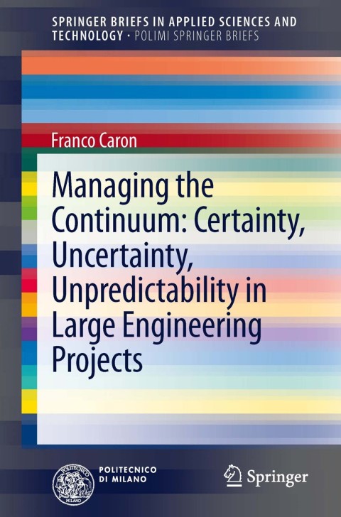 Cover image for book Managing the Continuum: Certainty, Uncertainty, Unpredictability in Large Engineering Projects