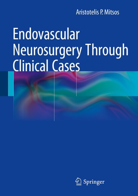 Cover image for book Endovascular Neurosurgery Through Clinical Cases