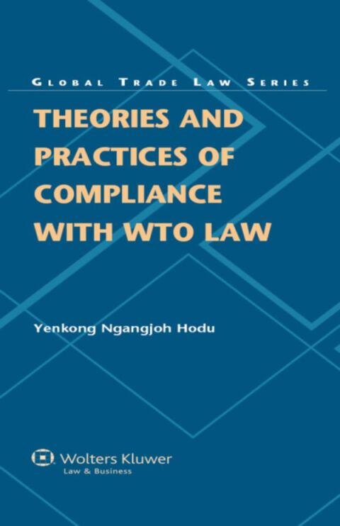 Cover image for book Theories and Practices of Compliance with WTO Law