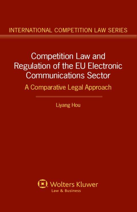 Cover image for book Competition Law and Regulation of the EU Electronic Communications Sector