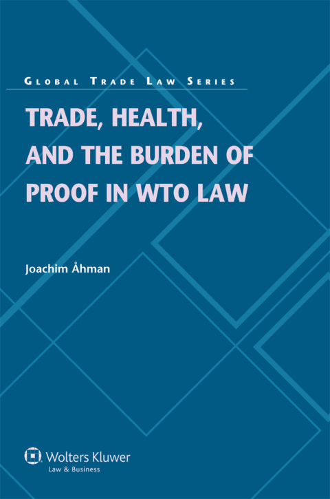 Cover image for book Trade, Health, and the Burden of Proof in WTO Law