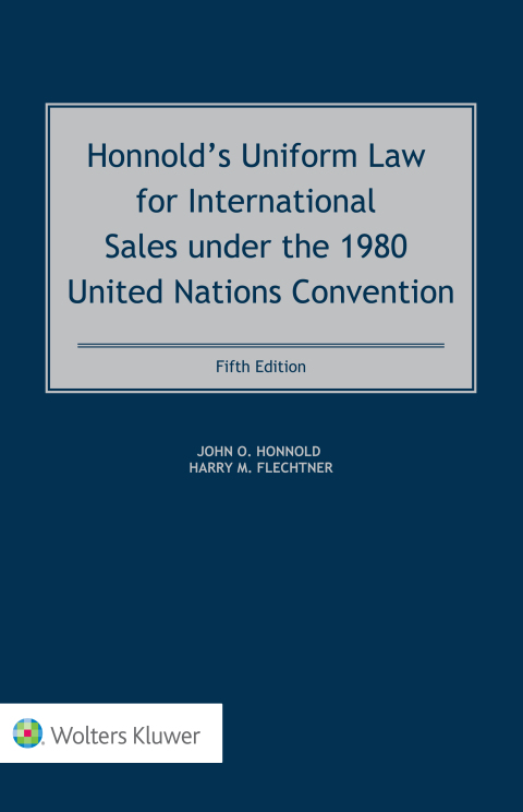 Cover image for book Honnold’s Uniform Law for International Sales under the 1980 United Nations Convention