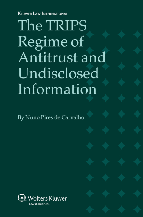 Cover image for book The TRIPS Regime of Antitrust and Undisclosed Information