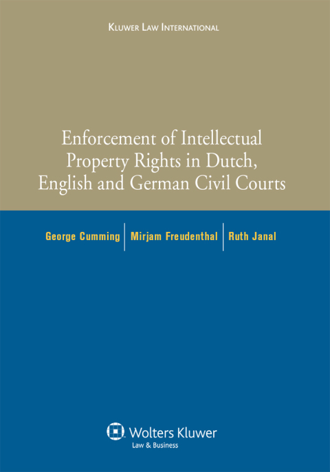 Cover image for book Enforcement of Intellectual Property Rights in Dutch, English and German Civil Procedure
