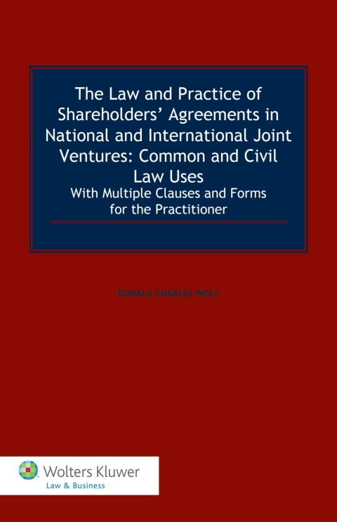 The Law and Practice of Shareholders' Agreements in National and International Joint Ventures: Common and Civil Law Uses 